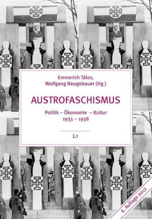 Thumbnail - Austrofaschismus Politik - Ökonomie - Kultur 1933-1938 Emmerich Tálos