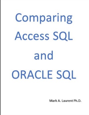 Laurent Ph. D - Comparing Access SQL and ORACLE SQL - New paperback or - X555z