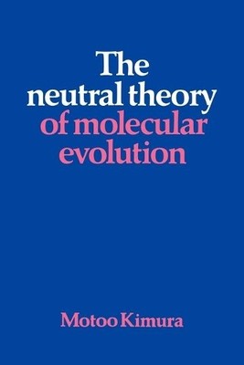 The Neutral Theory of Molecular Evolution by Motoo Kimura - 9780521317931