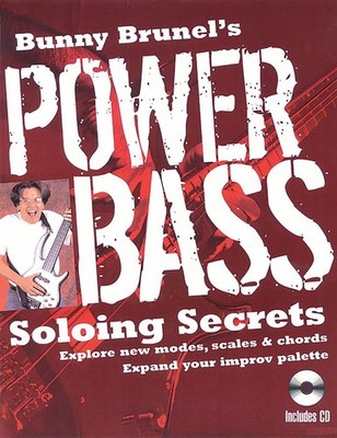 Bunny Brunel's Power Bass: Soloing Secrets: Explore New Modes, Scales & Chords: 
