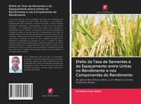 Endalkachew Aklilu | Efeito Da Taxa De Sementes E Do EspaçAmento Entre Linhas...