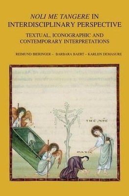 Noli me tangere in Interdisciplinary Perspective: Textual, Iconographic and Cont