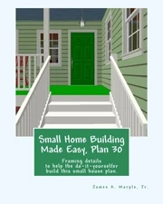 SMALL HOME BUILDING MADE EASY, PLAN 30 By Marple **BRAND NEW**