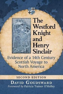David Goudsward The Westford Knight and Henry Sinclair (Taschenbuch)