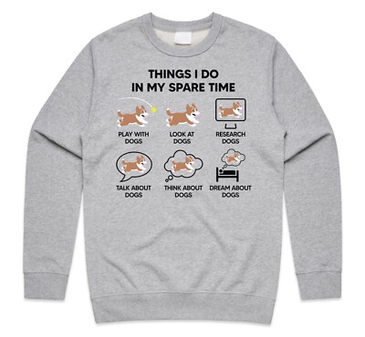 Things I Do In My Spare Time Hunde Pullover Sweatshirt lustig Hundeliebhaber Geschenk Welpe