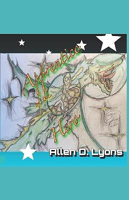 Apprentice of the Hero von Allen D Lyons - neue Kopie - 9798733453347