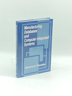 Manufacturing Databases and Computer Integrated Systems (First Printing) 