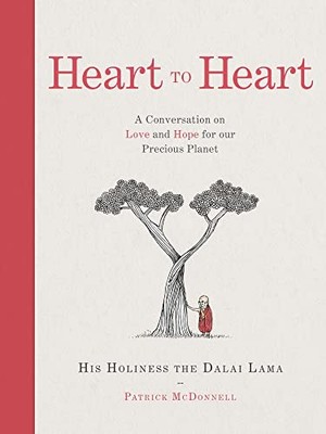 Heart to Heart: A new guide on compassion, climate... - Dalai Lama, His Holin...