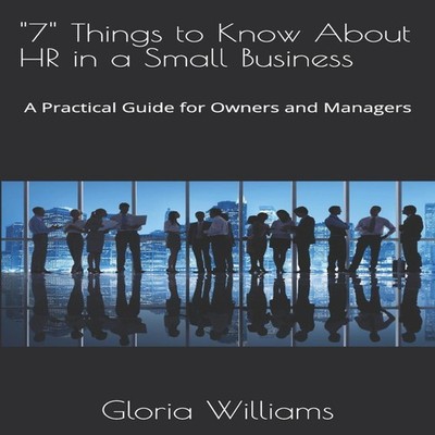 ''7'' Things to Know About HR in a Small Business A Practical Guide