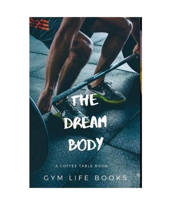 The Dream Body, Gym Life Books
