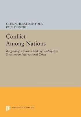 Conflict Among Nations: Bargaining, Decision Making, and System Structure in