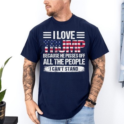 I Love Trump Because He Pisses Off The People American Flag Unisex T-Shirt