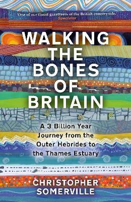 Walking the Bones of Britain, Christopher Somervil