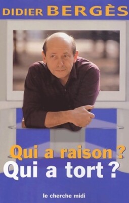 Wer hat recht? wer liegt falsch? - Didier Bergès - V362610
