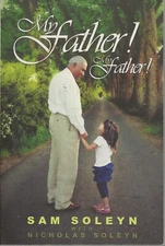 My Father! My Father!: Restoration of the House of God by Sam Soleyn (2012)