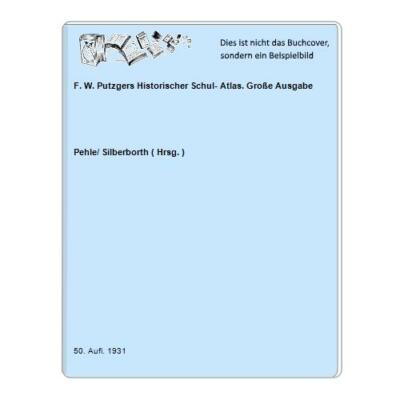 F. W. Putzgers Historischer Schul- Atlas. Große Ausgabe