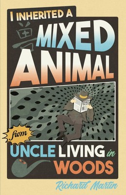 I Inherited a Mixed Animal from Uncle Living in Woods Richard Martin Taschenbuch