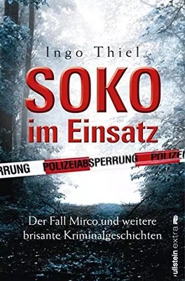 SOKO im Einsatz: Der Fall Mirco und weitere brisante Kriminalgeschichten, Unknow