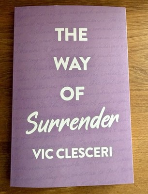 The Way Of Surrender By Vic Clesceri - NEW Paperback Book