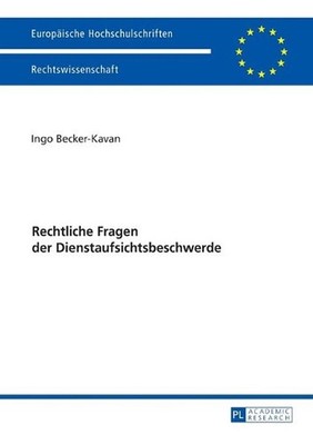 Rechtliche Fragen Der Dienstaufsichtsbeschwerde by Ingo Becker-Kavan (German) Pa