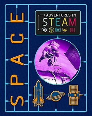 Space (Adventures in STEAM), Spilsbury, Richard
