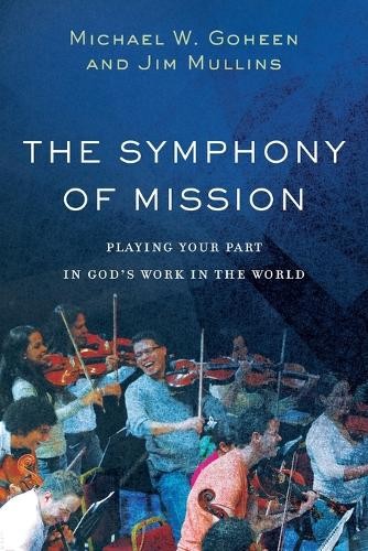 The Symphony of Mission – Playing Your Part in God`s Work in the World by Micha - Image 2
