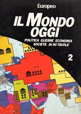 IL MONDO OGGI POLITICA GUERRE ECONOMIA SOCIETà IN 90 TAVOLE 2 - Italia - mondo