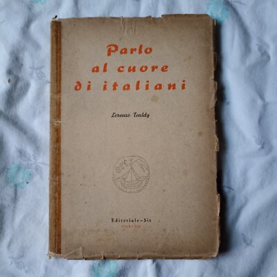 Ich spreche zum Herzen der Italiener. Lorenzo Tealdy. Sit Verlag 1945