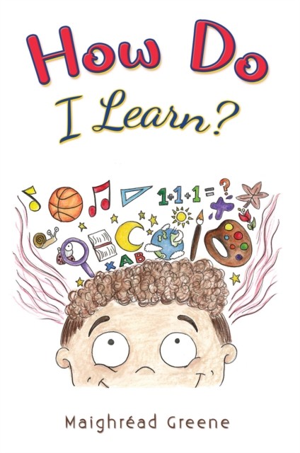 How Do I Learn? by Maighread Greene (Paperback Book)