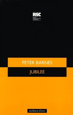 Jubilee (Methuen Drama) - Peter Barnes