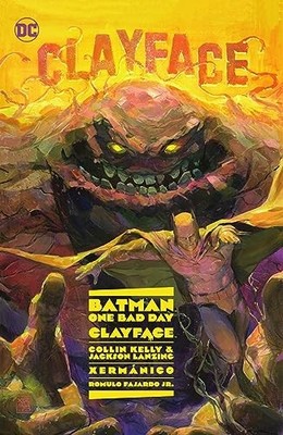 Batman: One Bad Day: Clayface - Kelly, Collin