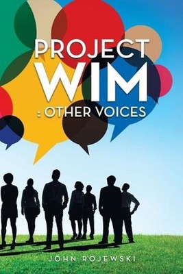 Project Wim: : Other Voices by John Rojewski Paperback Book