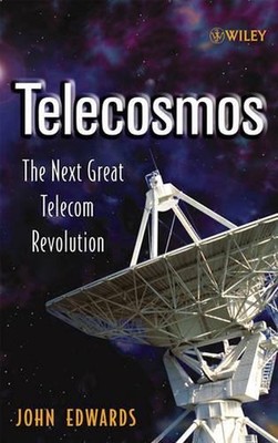 Telecosmos: The Next Great Telecom Revolution by John Edwards (English) Paperbac