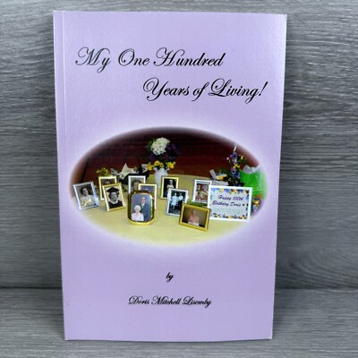 One Hundred Years Of Living PB 2018 Book by Doris Mitchell Lisemby Memoir Faith