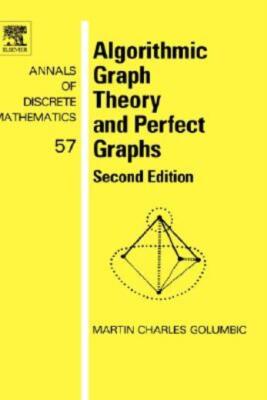Algorithmic Graph Theory And Perfect Graphs: Volume 57