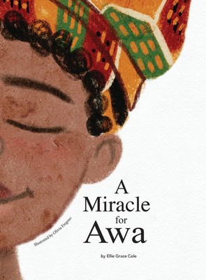 Ellie Grace Cole | A Miracle for Awa | Buch | Englisch (2024) | Bolígrafo Books