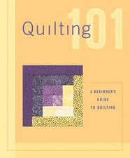 Quilting 101: A beginners guide to quilting - Spiral-bound - VERY GOOD
