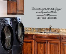 LAUNDRY ROOM SIGN THE MOST MEMORABLE DAYS DIRTIEST CLOTHES VINYL WALL DECAL