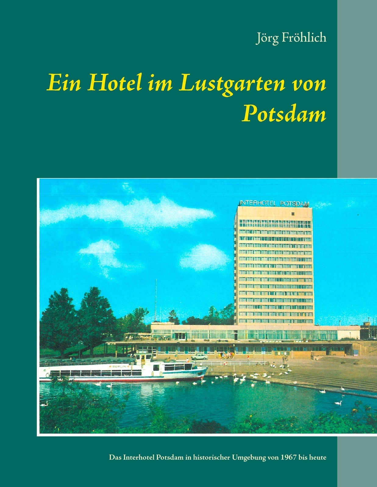 Thumbnail - Ein Hotel Lustgarten Von Potsdam | Jörg Fröhlich | Taschenbuch |