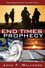 END TIMES PROPHECY: ANCIENT WISDOM FOR UNCERTAIN TIMES By John F. Walvoord Mint