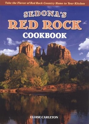 Sedona's Red Rock Cookbook (Cookboo..., Carelton, Elois