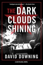 THE DARK CLOUDS SHINING (A JACK MCCOLL NOVEL) By David Downing **Excellent**