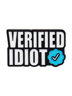 Verified Idiot Enamel Pin   Funny Verified Badge Lapel Pin.