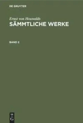 Ernst Von Houwalds | Ernst von Houwalds: Sämmtliche Werke. Band 2 | Buch
