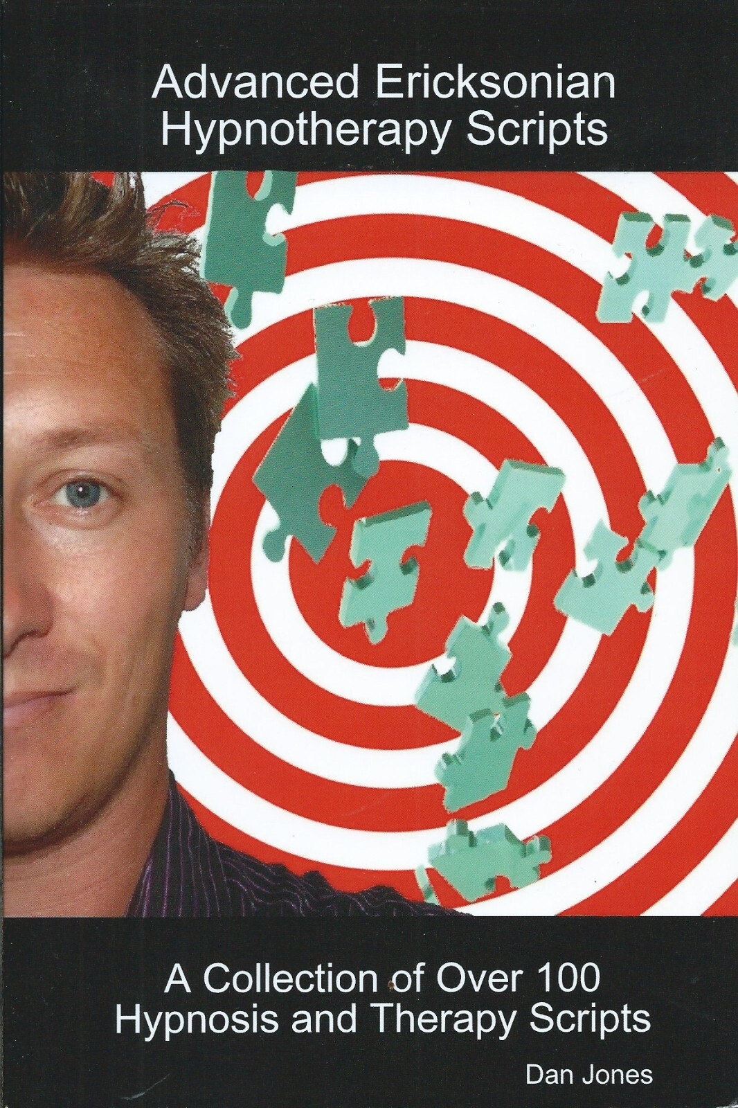 Advanced Ericksonian Hypnotherapy Scripts: Collection of 100+ by Dan Jones