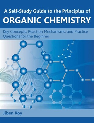Jiben Roy | A Self-Study Guide to the Principles of Organic Chemistry | Buch