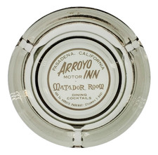 Vintage Glass Ashtray / Arroyo Motor Inn / Matador Room / Pasadena California CA