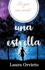 Lo Que Me Contó Una Estrella by Orvieto, Laura