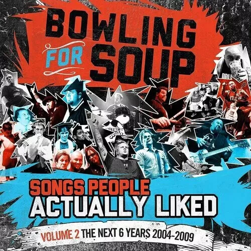 Bowling for Soup : Songs People Actually Liked, Volume 2: The Next 6 Years New