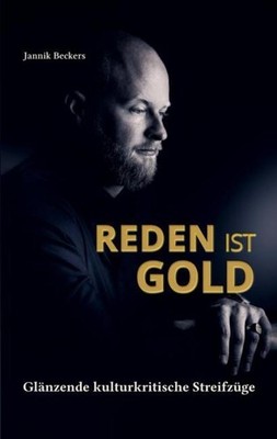 Reden ist Gold Jannik Beckers